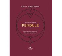 Mon petit livre du pendule - La magie des question réponses au quotidien: La magie des questions réponses au quotidien