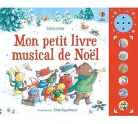 Mon petit livre musical de Noël - dès 1 an - Fiona Watt - Usborne - cartonné - Album jeunesse