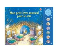Fiona Watt – Mon petit livre musical pour le soir – Dès 1 an – Cartonné – Usborne
