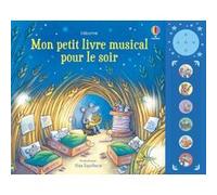 Mon petit livre musical pour le soir - Dès 1 an Fiona Watt (Auteur), Elisa Squillace (Illustration), Nicola Butler (Conception couverture ou illustration), Deborah Cixous (Traduction)