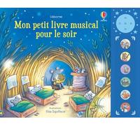 Mon petit livre musical pour le soir - Dès 1 an Fiona Watt (Auteur), Elisa Squillace (Illustration), Nicola Butler (Conception couverture ou illustration), Deborah Cixous (Traduction)