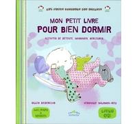 Mon petit livre pour bien dormir: activités de détente, massages, berceuses