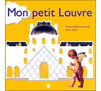 Bouvet-Lanselle Violaine / Sellier Marie – Mon petit Louvre – RMN