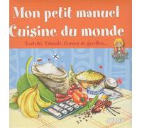 MON PETIT MANUEL : CUISINE DU MONDE