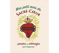 Mon petit mois du Sacré-Coeur Coloriages et pensées pour chaque jour - Agnès Forestier - Quentin Moreau - broché - Document jeunesse