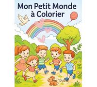 Mon Petit Monde à Colorier: 20 scènes adorables du quotidien | Livre de coloriage pour enfants de 3 à 7 ans