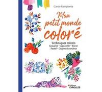Carole Rampinetta – Mon petit monde coloré – Techniques mixtes – Broché