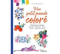 Mon petit monde coloré: Techniques mixtes