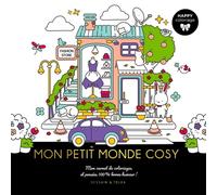 Mon Petit Monde Cosy - Mon Carnet De Coloriages Et Pensées 100 % Bonne Humeur !