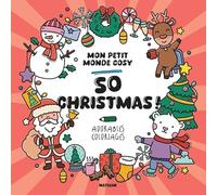 Mon petit monde cosy - So Christmas - Livre de coloriage kawaii avec 30 illustrations de Noël - coloriages adultes