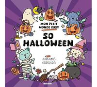 Mon petit monde cosy - So Halloween ! - 30 adorables illustrations ensorcelées pour un Halloween créatif et cosy
