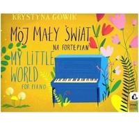 Mon petit monde pour piano - Krystyna Gowik (Lehrbücher für Musikschule auf Polnisch)
