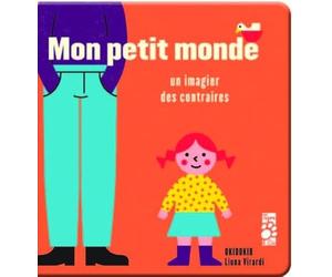 Mon petit monde - Un imagier des contraires