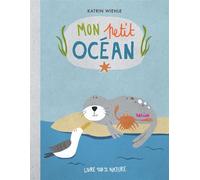 Katrin Wiehle – Mon petit océan – Illustré par Katie Fechtmann