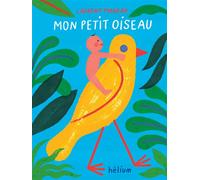 Mon petit oiseau Laurent Moreau (Auteur)