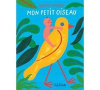 Laurent Moreau – Mon petit oiseau – Album jeunesse – Cartonné (Actes Sud)
