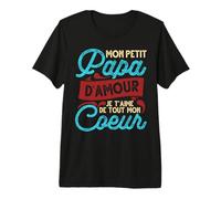 Mon Petit Papa d'amour Je t'aime de Tout Mon Coeur T-Shirt Haut de Gamme