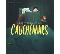 Mon petit papa fait des cauchemars Hanieh Delecroix (Auteur), Thomas Baas (Illustration)