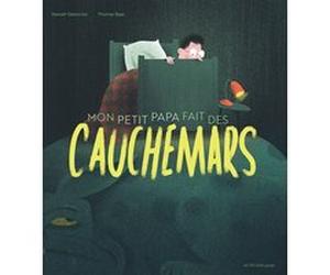 Mon petit papa fait des cauchemars Hanieh Delecroix (Auteur), Thomas Baas (Illustration)