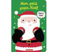 Tanja Louwers – Viens dans mes bras ! – Mon petit papa Noël – Livre marionnette pour bébé dès 3 mois – Cartonné