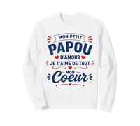 Mon Petit Papou d'amour Je t'aime de Tout Mon Coeur Sweatshirt