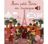 Mon petit Paris en musique - Livre sonore avec 6 puces a - Dès 1 an
