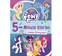 Mon Petit Poney : Histoires en 5 minutes : Comprend 10 contes de poneys !