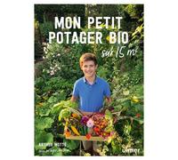 Mon petit potager bio sur 15m² - Arthur Motte - Eugen Ulmer Eds - cartonné - Guide