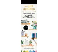 Mon petit quotidien - 40 marque-pages à peindre à l'aquarelle