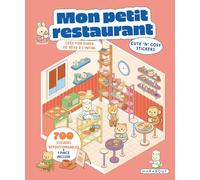 Mon petit restaurant - Cute 'n' cosy stickers: Crée ton restaurant de rêve à l'infini