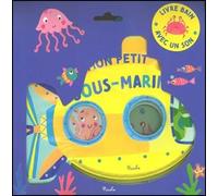 Mon petit sous-marin - Livre bain - 1 livre de bain et 1 jouet de bain éponge inclus - The Pope Twins - Piccolia - Jeux livres objets