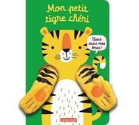 Viens dans mes bras ! - Mon petit tigre chéri: Livre marionnette pour bébé - dès 3 mois
