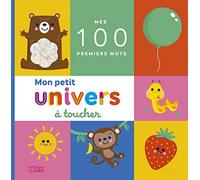 Mon petit univers à toucher - Mes 100 premiers mots - Dès 2 ans