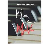 Mon Piano Ma Vie: Cahier De Musique Pour Piano Carnet De Partitions 6 Double Portées Par Page Pour Composer - 100 Pages -Grand Format