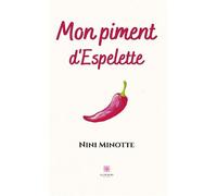 Mon piment d'espelette - Nini Minotte - Le Lys Bleu - Poche - Nouvelles