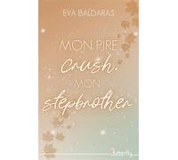 Mon pire crush, mon stepbrother - 2025 - Eva Baldaras - Butterfly Eds - broché - Roman