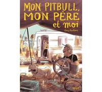 Mon pitbull, mon père et moi - Gary Paulsen - Seuil Jeunesse - broché - Roman junior