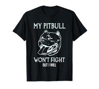 Mon Pitbull ne se battra Pas, mais Je Le Ferai avec l'American Pitbull Terrier T-Shirt