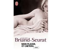 Mon plaisir, et cætera - Philippe Briand-Seurat - J'ai Lu - Poche - Roman