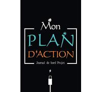 Mon Plan d'Action | Journal de Bord Projet: Leadership business plan | Gestion et suivi de Votre projet | To-Do Checklist Entreprise | Cahier d'écriture A5 ligné à remplir