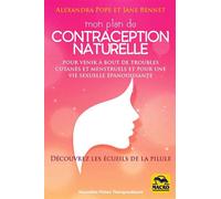 Mon plan de contraception naturelle Pour venir à bout de troubles cutanés et menstruels et pour une vie sexuelle épanouissante - Alexandra Pope - Macro - broché - Guide