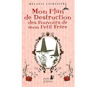 Mon plan de destruction des pouvoirs de mon petit frère