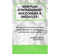 Mon plan d'entrainement aux courses à obstacles - 20 km: Format 20 kilomètres