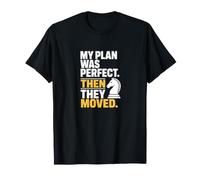 Mon Plan était Parfait, Puis Ils Ont changé de Joueur d'échecs T-Shirt