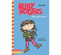 Sue Limb – Ruby Rogers – Tome 1 : Mon plan secret – Gallimard Jeunesse – Poche