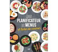 Mon planificateur de menus et listes de courses: avec les fruits et les légumes de saison !