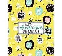 Mon planificateur de menus: Organise, suis et planifie tes menus de la semaine : Un journal, carnet de bord, agenda et suivi alimentaire sur 52 ... de courses : Couverture de fruits 2292