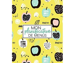 Mon planificateur de menus: Organise, suis et planifie tes menus de la semaine : Un journal, carnet de bord, agenda et suivi alimentaire sur 52 ... de courses : Couverture de fruits 2292
