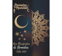Mon Planificateur de Ramadan 2026-1447: Journal quotidien musulman pour le Ramadan, qui couvre le jeûne, les prières et les lectures du Coran.