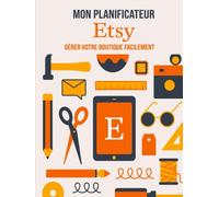 Mon Planificateur Etsy: 80 pages pour gérer votre boutique en ligne